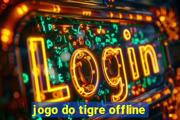 jogo do tigre offline